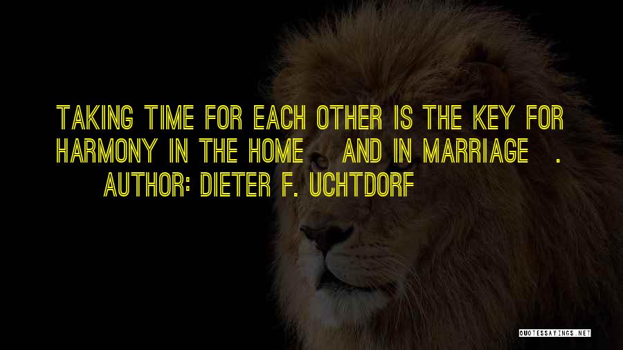 Harmony In Marriage Quotes By Dieter F. Uchtdorf