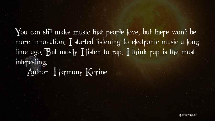 Harmony Korine Love Quotes By Harmony Korine