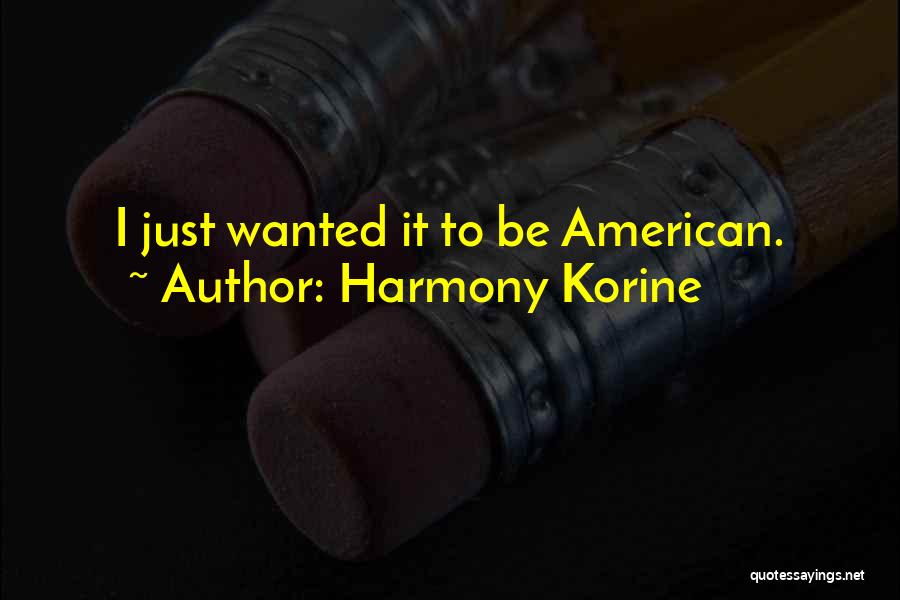 Harmony Korine Quotes 1549002