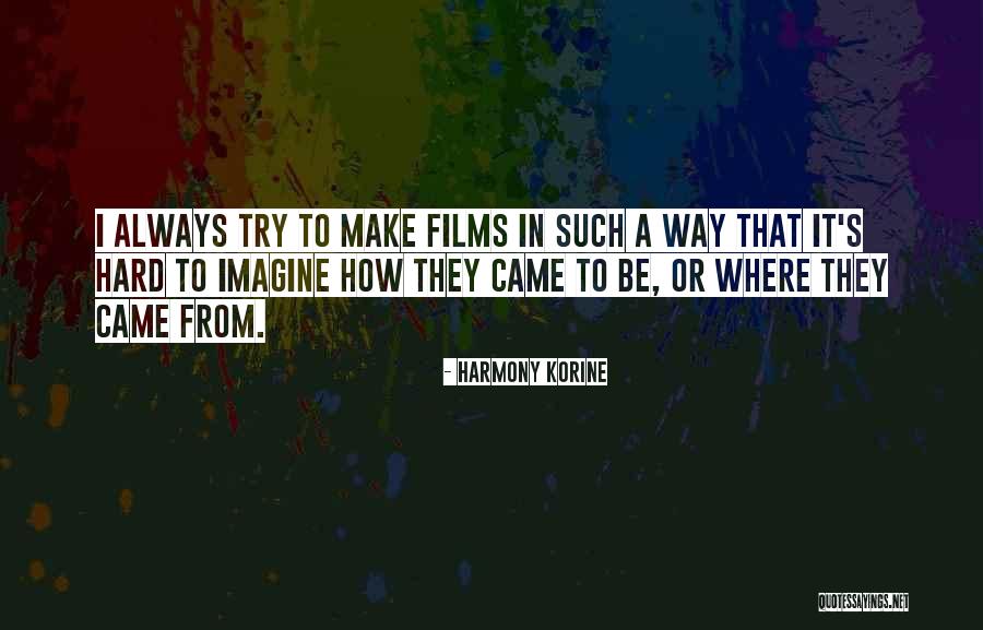 Harmony Korine Quotes 1574839 Harmony Korine Quotes 1574839
