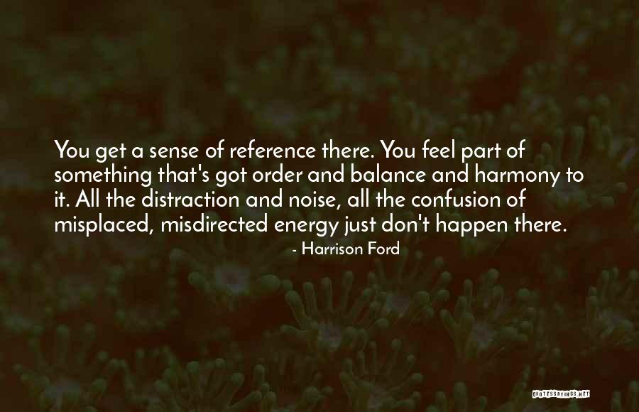 Harmony Of Quotes By Harrison Ford Harmony Of Quotes By Harrison Ford