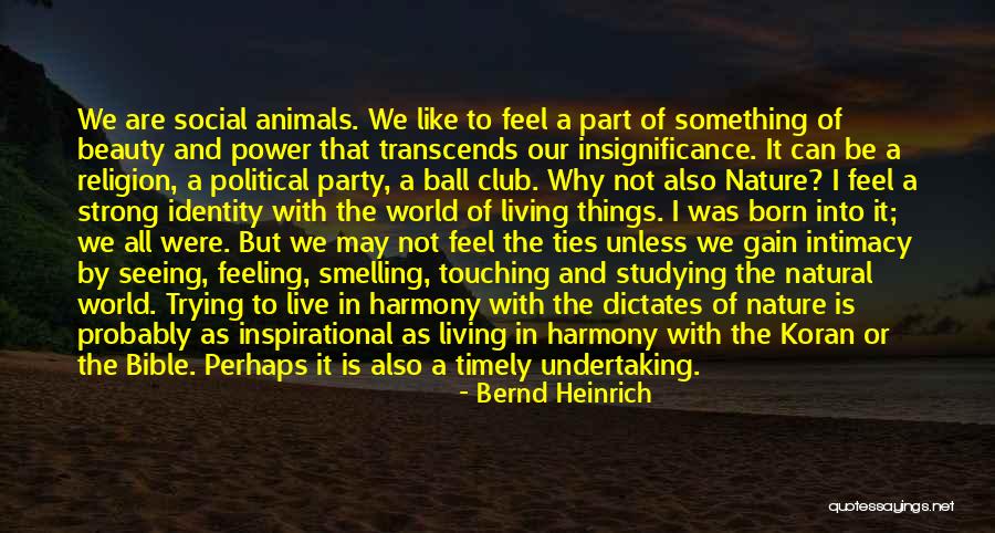 Harmony With Nature Quotes By Bernd Heinrich