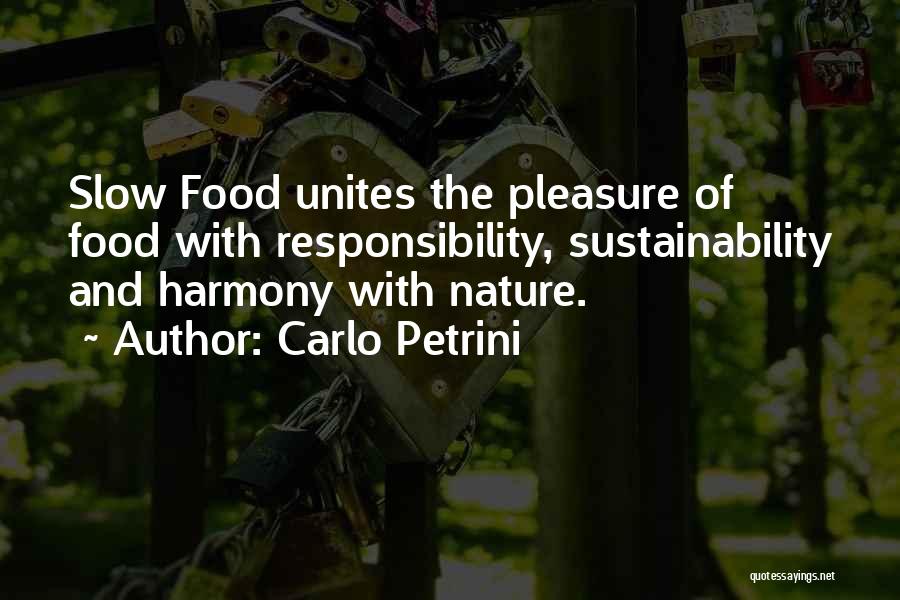 Harmony With Nature Quotes By Carlo Petrini