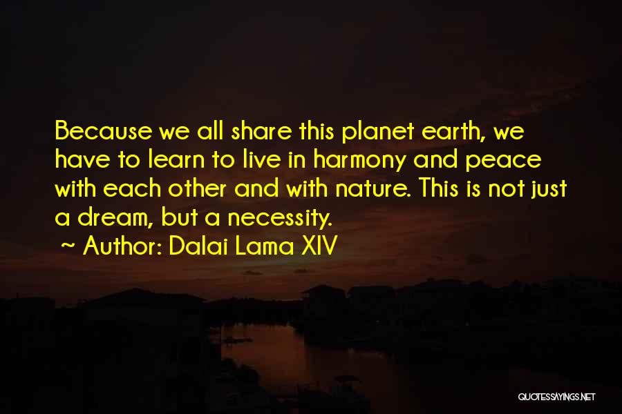 Harmony With Nature Quotes By Dalai Lama XIV