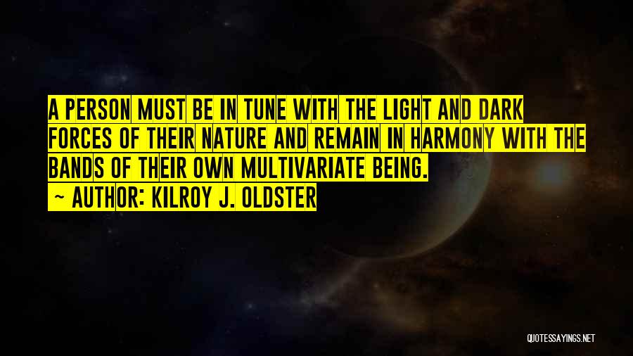 Harmony With Nature Quotes By Kilroy J. Oldster