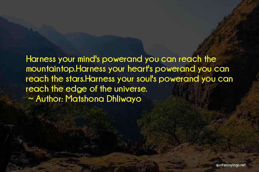 Harness Quotes By Matshona Dhliwayo