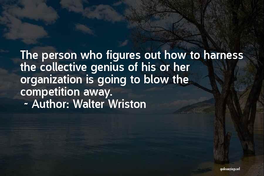 Harness Quotes By Walter Wriston