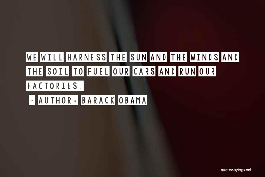 Harness The Wind Quotes By Barack Obama