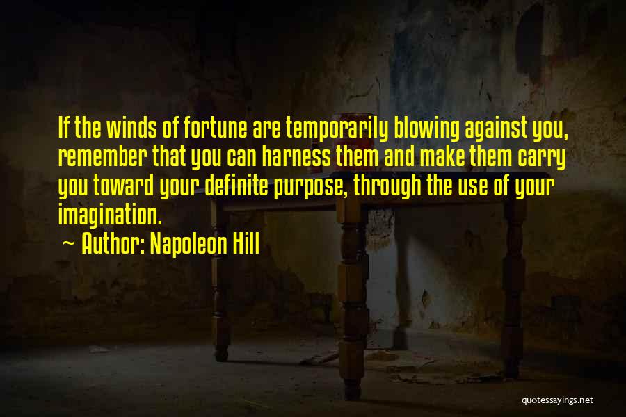 Harness The Wind Quotes By Napoleon Hill