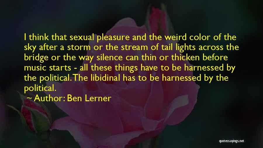 Harnessed Quotes By Ben Lerner