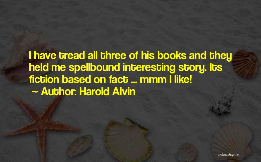 Harold Alvin Quotes 1507227