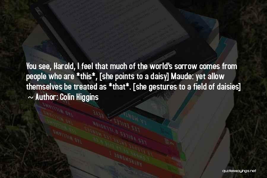 Harold And Maude Quotes By Colin Higgins