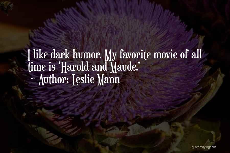 Harold And Maude Quotes By Leslie Mann