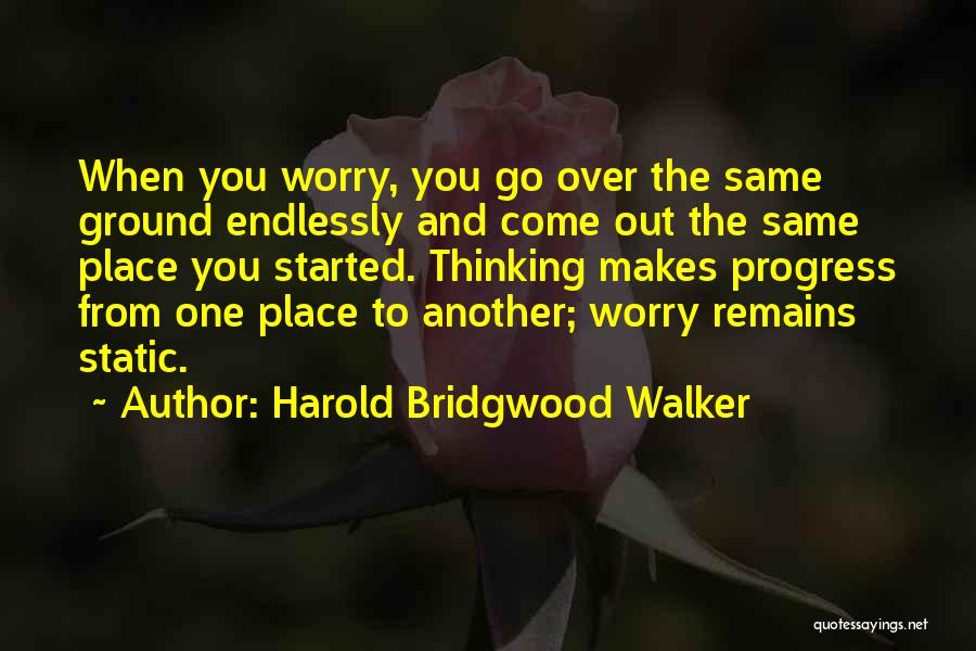 Harold Bridgwood Walker Quotes 2004993