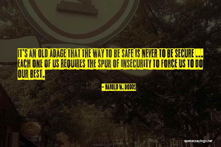 Harold Dodds Quotes By Harold W. Dodds Harold Dodds Quotes By Harold W. Dodds