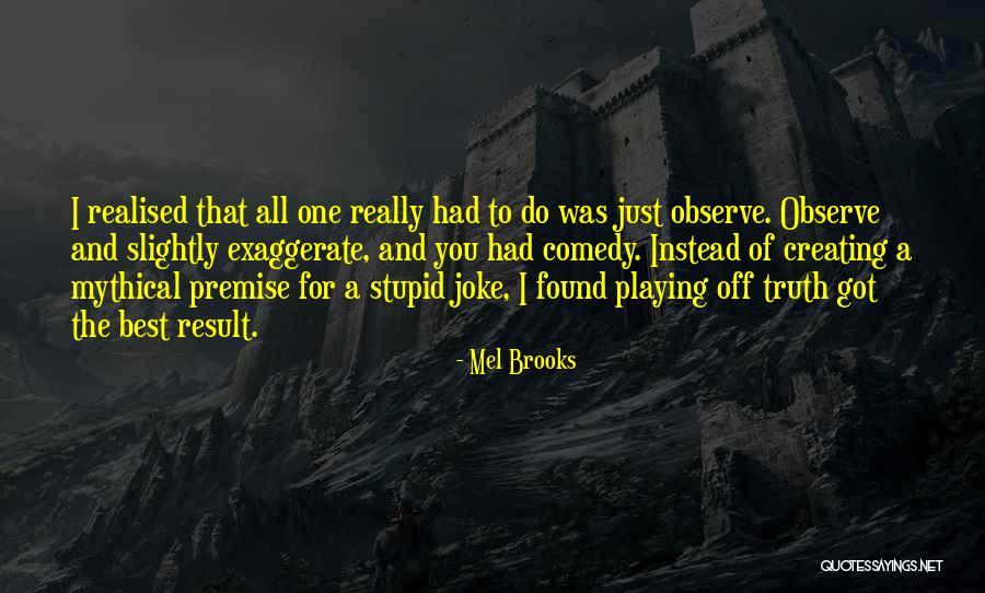 Harold Dodds Quotes By Mel Brooks Harold Dodds Quotes By Mel Brooks