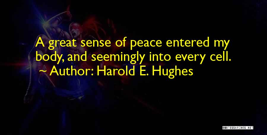 Harold E. Hughes Quotes 717628