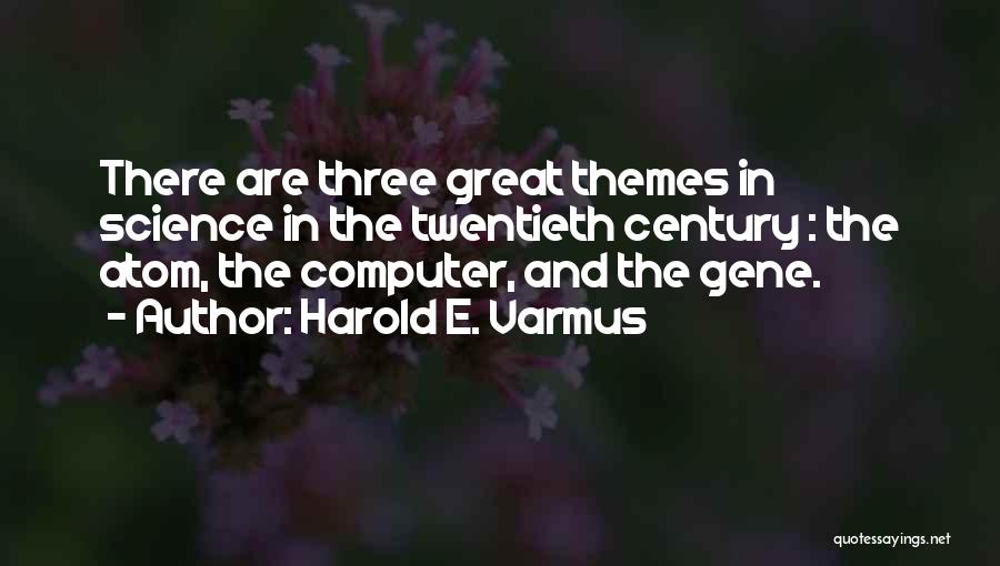 Harold E. Varmus Quotes 1233573
