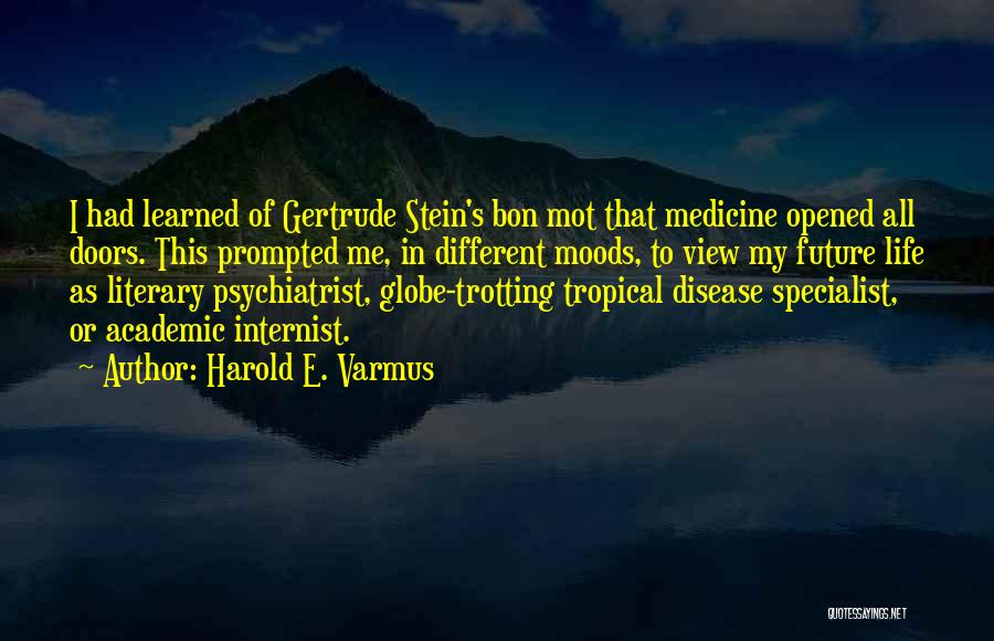 Harold E. Varmus Quotes 571130
