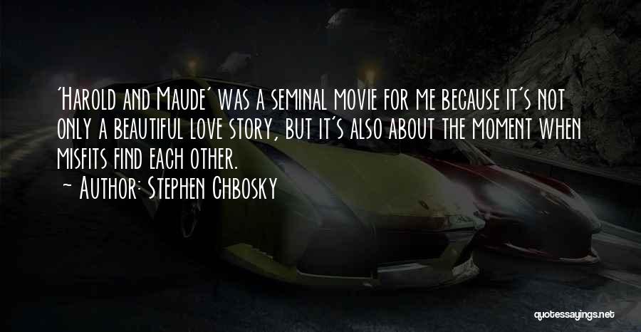 Harold Et Maude Quotes By Stephen Chbosky