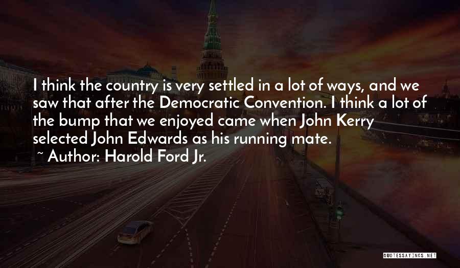 Harold Ford Jr. Quotes 1478711