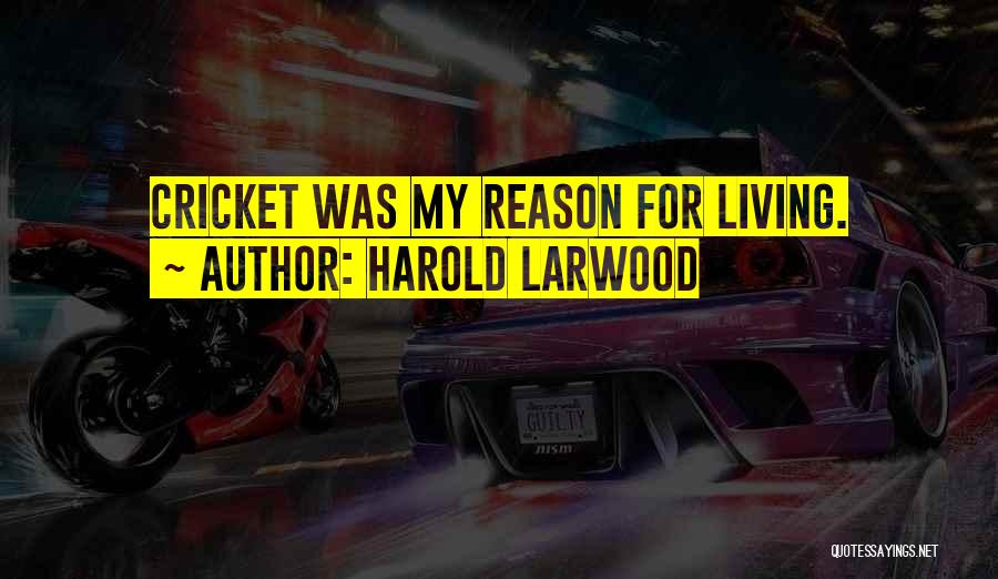 Harold Larwood Quotes 1000916