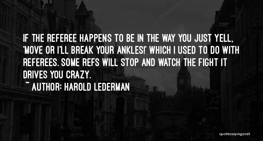 Harold Lederman Quotes 1166331