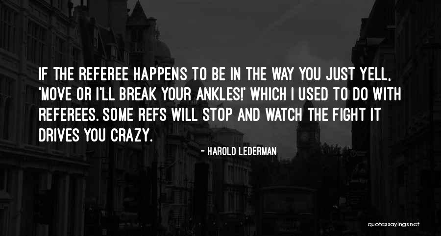 Harold Lederman Quotes 1166331 Harold Lederman Quotes 1166331