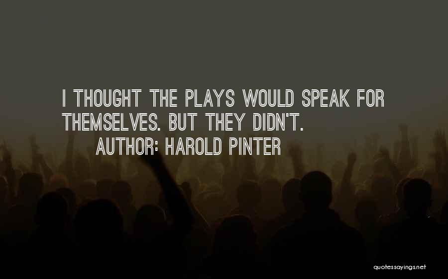 Harold Pinter Quotes 1411166
