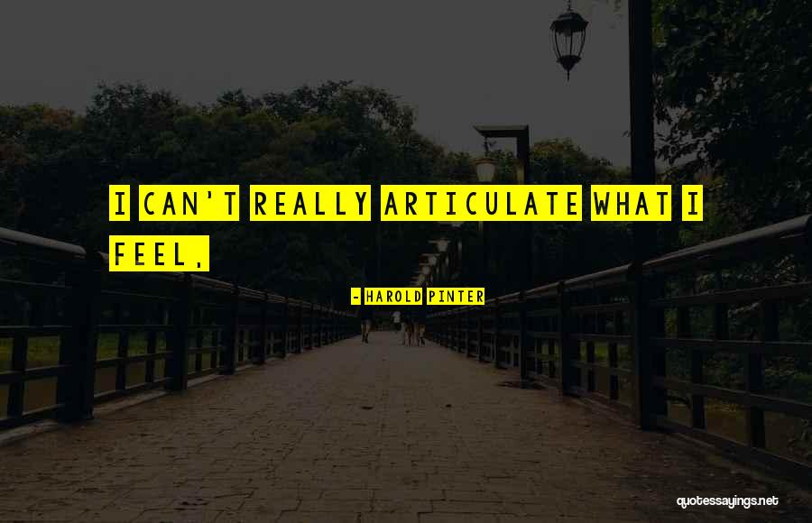 Harold Pinter Quotes 2247543 Harold Pinter Quotes 2247543