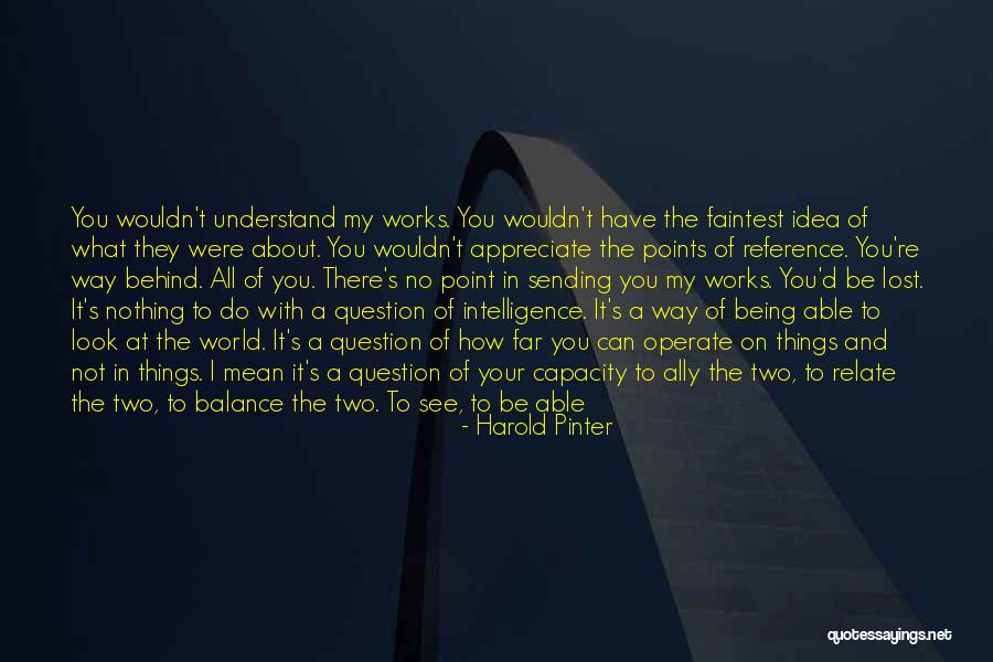Harold Pinter Quotes 2249373 Harold Pinter Quotes 2249373