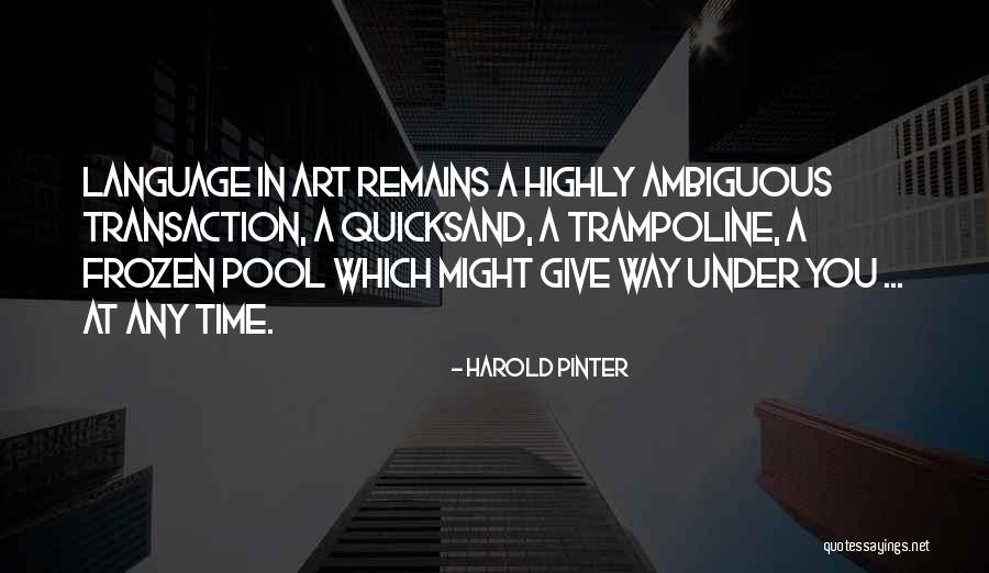 Harold Pinter Quotes 2261126 Harold Pinter Quotes 2261126