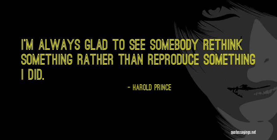 Harold Prince Quotes 1598268