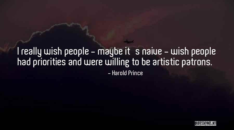 Harold Prince Quotes 2166311