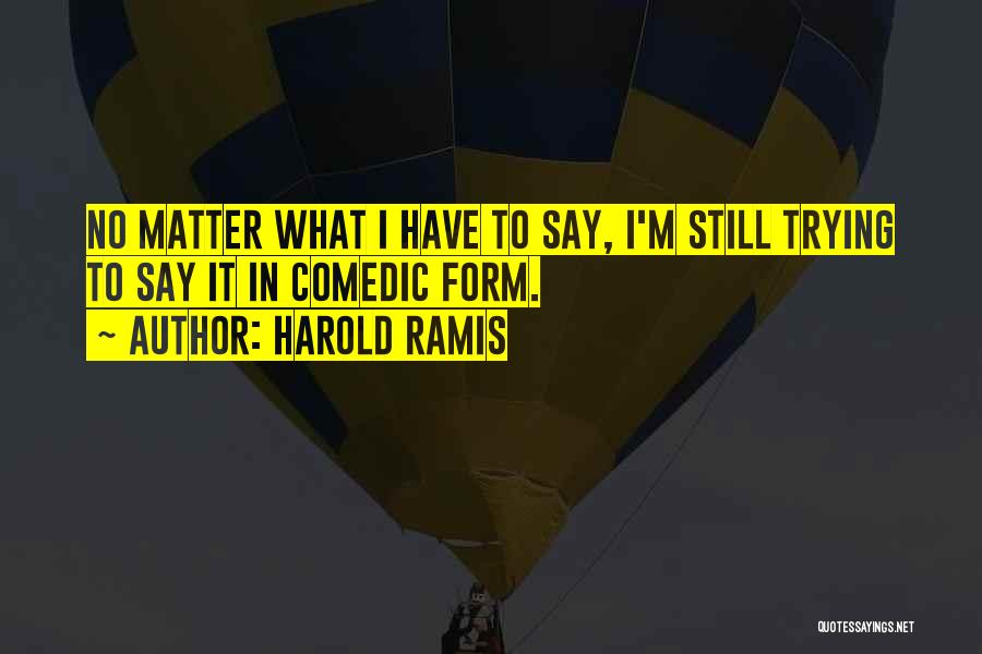 Harold Ramis Quotes 1048966