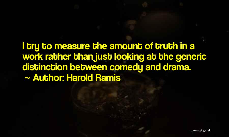 Harold Ramis Quotes 1476766