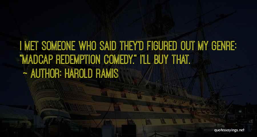 Harold Ramis Quotes 1712836