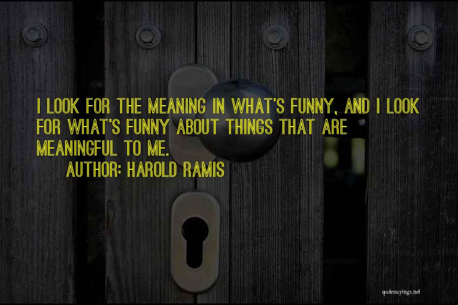 Harold Ramis Quotes 696554