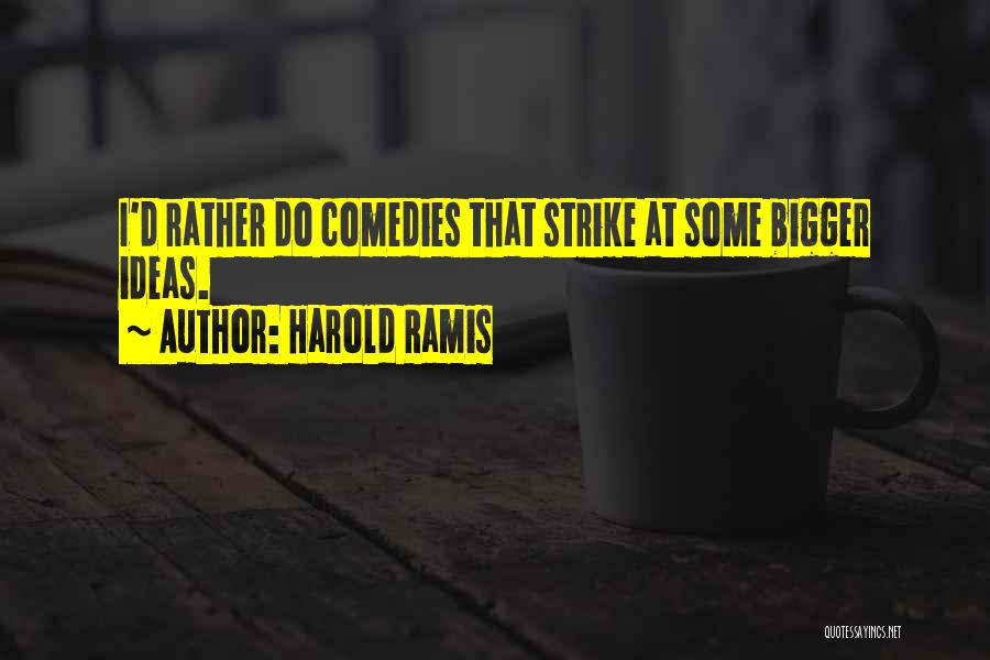 Harold Ramis Quotes 933952