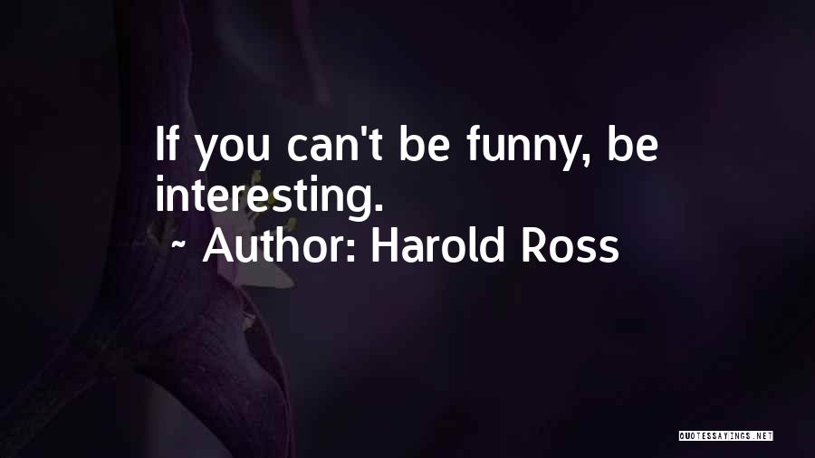 Harold Ross Quotes 1043819