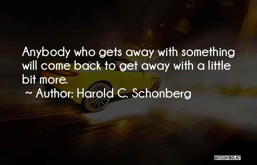 Harold Schonberg Quotes By Harold C. Schonberg