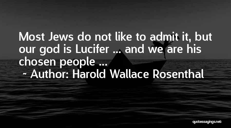Harold Wallace Rosenthal Quotes 2238902