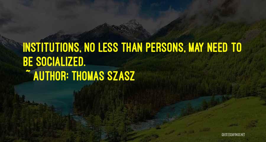 Harongana Quotes By Thomas Szasz