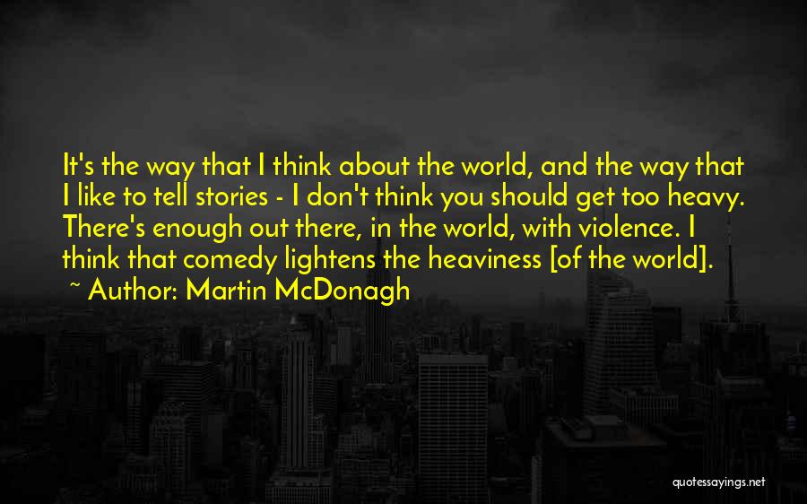 Haros Quotes By Martin McDonagh