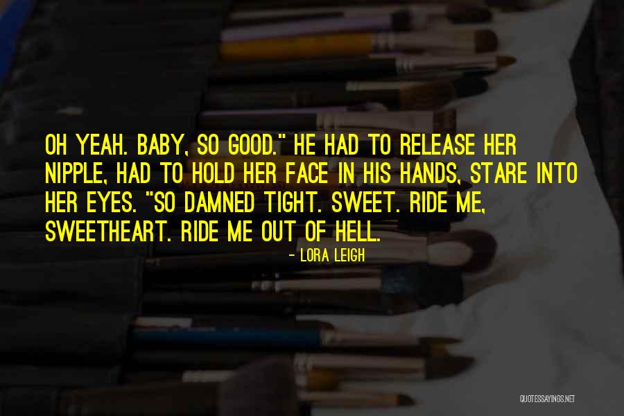 Haroula Vranas Quotes By Lora Leigh Haroula Vranas Quotes By Lora Leigh