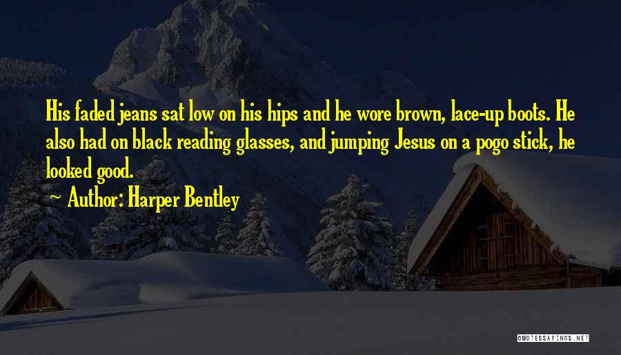 Harper Bentley Quotes 163678