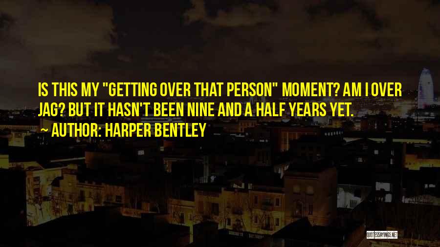 Harper Bentley Quotes 872538