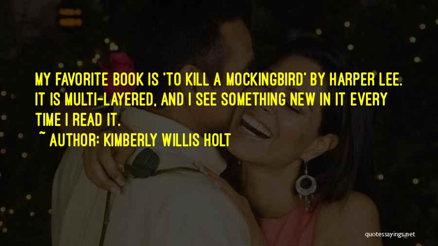 Harper Lee To Kill A Mockingbird Best Quotes By Kimberly Willis Holt