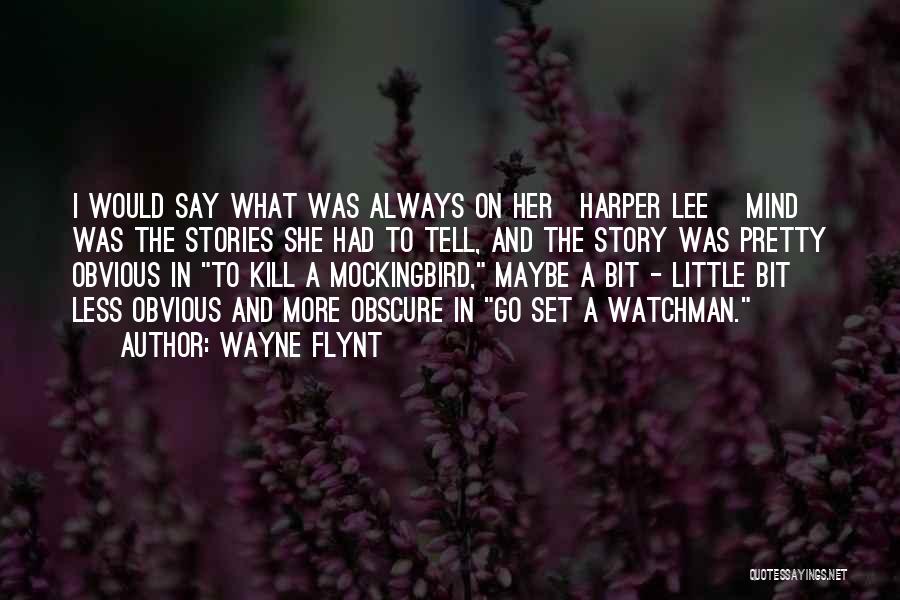 Harper Lee To Kill A Mockingbird Best Quotes By Wayne Flynt