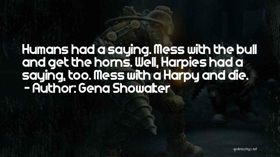 Harpies Quotes By Gena Showalter